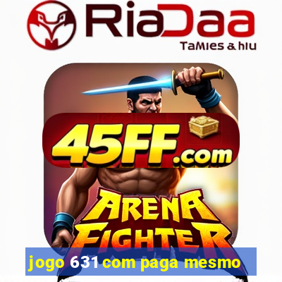 jogo 631 com paga mesmo